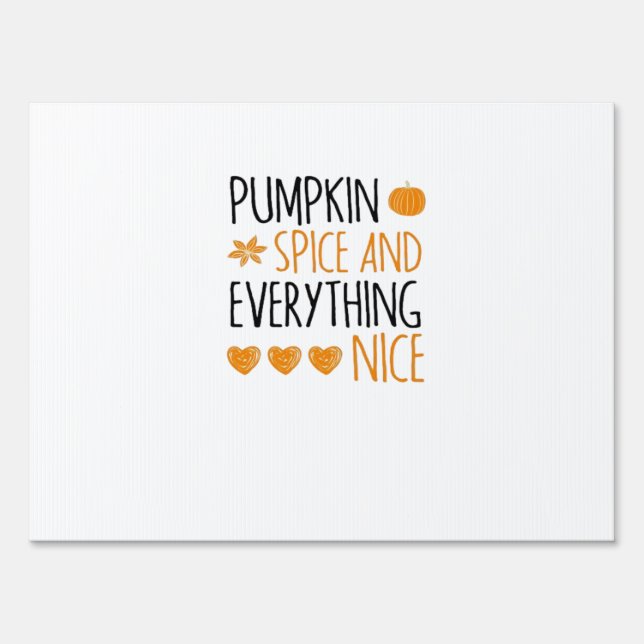 Pumpkin Spice And Everything Nice - Present For Ha Sign (Front)