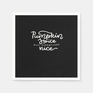 Pumpkin Spice And Everything Nice Print  Napkins