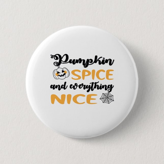 Pumpkin Spice And Everything Nice Quote For Autumn Button (Front)