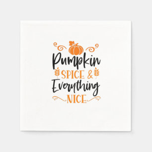 Pumpkin Spice And Everything Nice - Quote Thanksgi Napkins