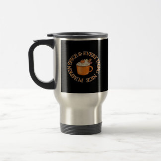 Pumpkin Spice And Everything Nice Quote Travel Mug