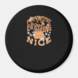 Pumpkin Spice And Everything Nice Slogan Basic Magnet