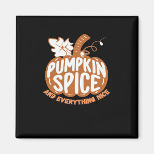 Pumpkin Spice And Everything Nice Slogan Design Magnet