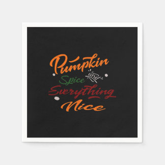 Pumpkin Spice And Everything Nice Slogan Napkins
