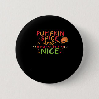 Pumpkin Spice And Everything Nice Slogan Quote Button
