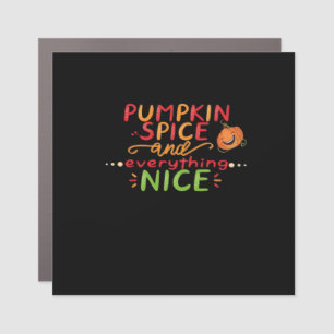 Pumpkin Spice And Everything Nice Slogan Quote Car Magnet