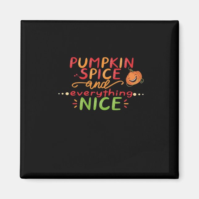 Pumpkin Spice And Everything Nice Slogan Quote Magnet (Front)