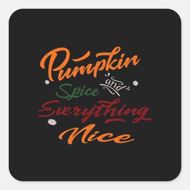 Pumpkin Spice And Everything Nice Slogan Square Sticker (Front)