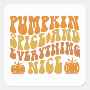 Pumpkin Spice And Everything Nice Square Sticker