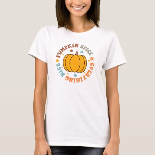 Pumpkin Spice and Everything Nice  T_Shirt