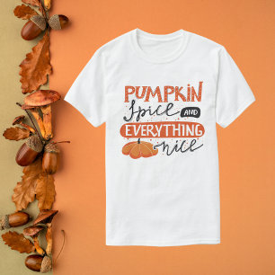 Pumpkin Spice and Everything Nice T-Shirt