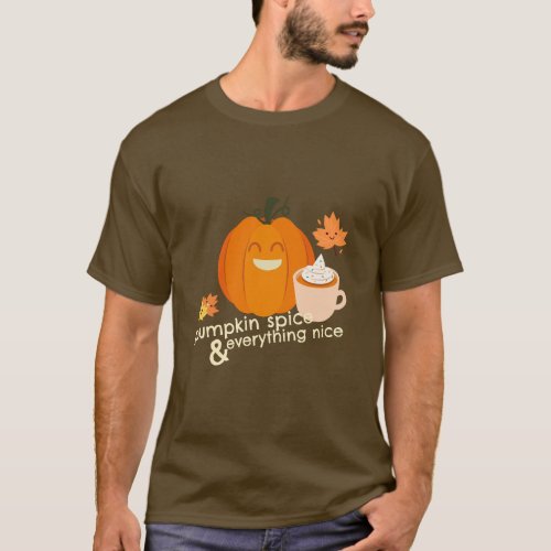 Pumpkin Spice and Everything Nice T_Shirt