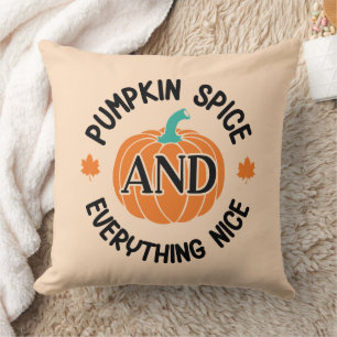 Pumpkin Spice and Everything Nice Throw Pillow