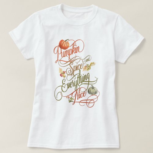 Pumpkin Spice and Everything Nice Typography T_Shirt