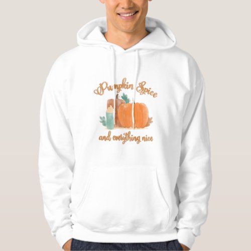 Pumpkin Spice and Everything Nice Watercolor Fall Hoodie