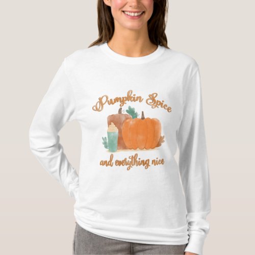 Pumpkin Spice and Everything Nice Watercolor Fall T_Shirt