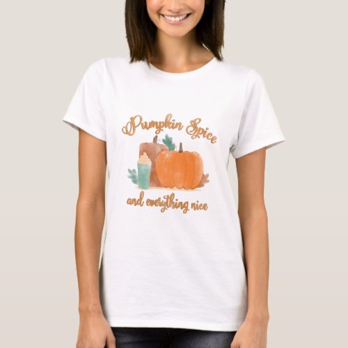 Pumpkin Spice and Everything Nice Watercolor Fall T_Shirt