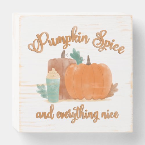 Pumpkin Spice and Everything Nice Watercolor Fall Wooden Box Sign