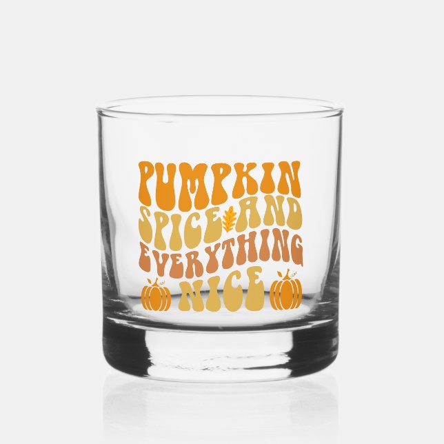 Pumpkin Spice And Everything Nice Whiskey Glass (Front)