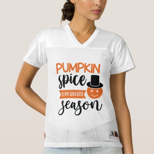 Pumpkin Spice And Everything Nice Womens Football Jersey