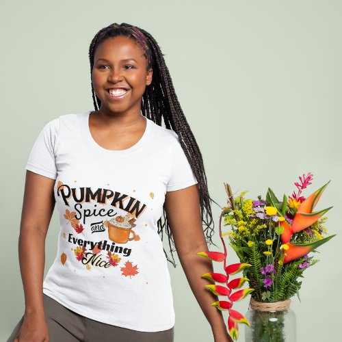 Pumpkin Spice and Everything Nice Womens T_Shirt