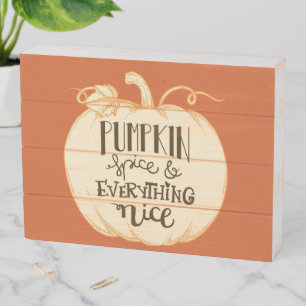 Pumpkin Spice and Everything Nice Wooden Box Sign