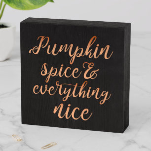 Pumpkin Spice and Everything Nice Wooden Box Sign