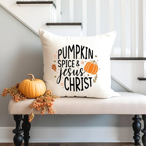 Pumpkin Spice and Jesus Christ Autumn Christian Throw Pillow