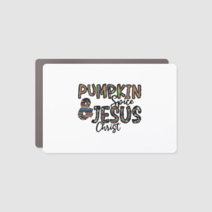 Pumpkin Spice And Jesus Christ  Car Magnet