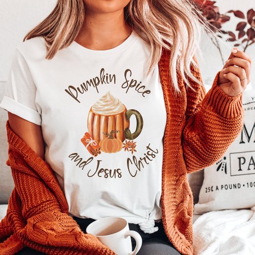 Pumpkin Spice and Jesus Christ Christian T_Shirt