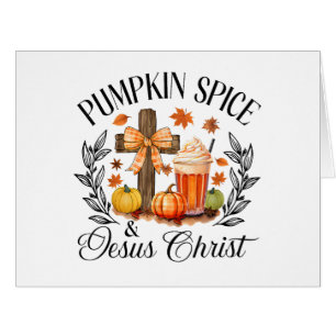Pumpkin Spice And Jesus Christ Cross Pumpkin Chris Cards