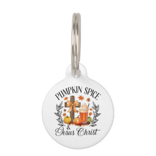 Pumpkin Spice And Jesus Christ Cross Pumpkin Chris Pet ID Tag
