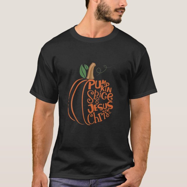 Pumpkin Spice And Jesus Christ Cute Fall Coffee Lo T-Shirt (Front)