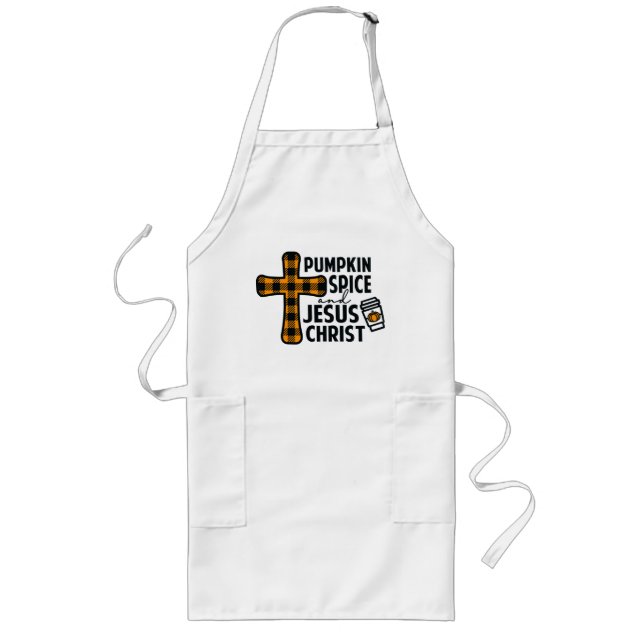 Pumpkin Spice and Jesus Christ - Faith Long Apron (Front)