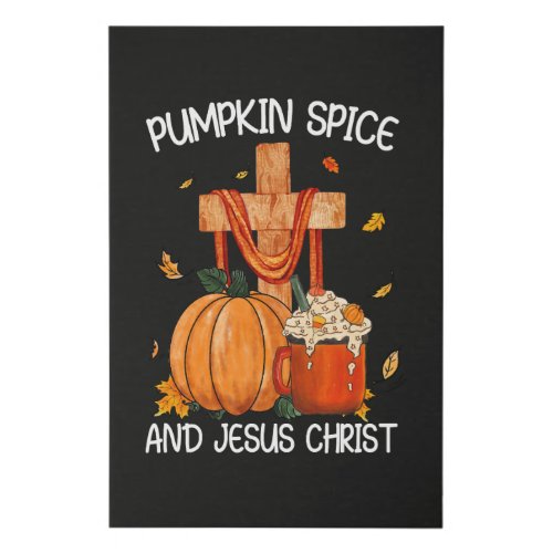 Pumpkin Spice and Jesus Christ Faux Canvas Print