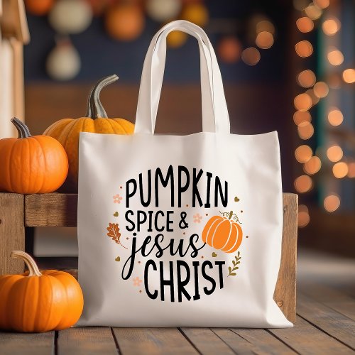 Pumpkin Spice and Jesus Christ Tote Bag