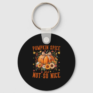 Pumpkin Spice And Not So Nice Funny Fall Happy Tha Keychain