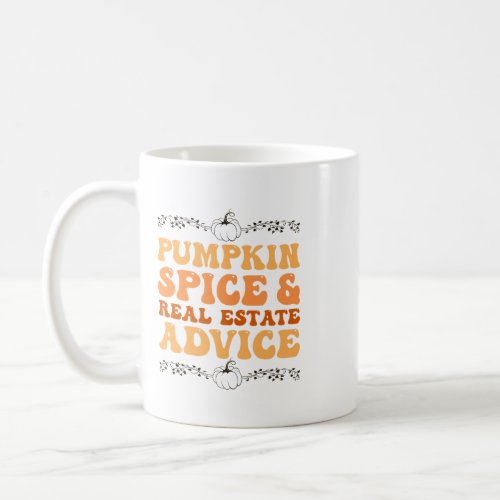 Pumpkin Spice and Real Estate Advice Autumn Real E Coffee Mug