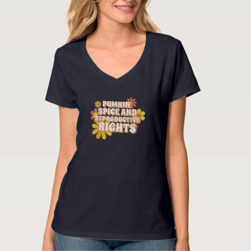 Pumpkin Spice And Reproductive Rights Fall Feminis T_Shirt