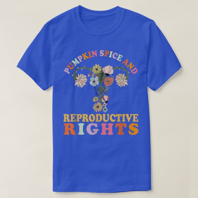 Pumpkin Spice And Reproductive Rights  Fall Hallow T-Shirt (Design Front)
