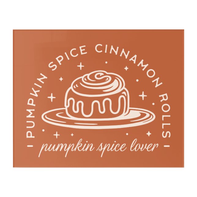 Pumpkin Spice Cinnamon Rolls Acrylic Print (Front)