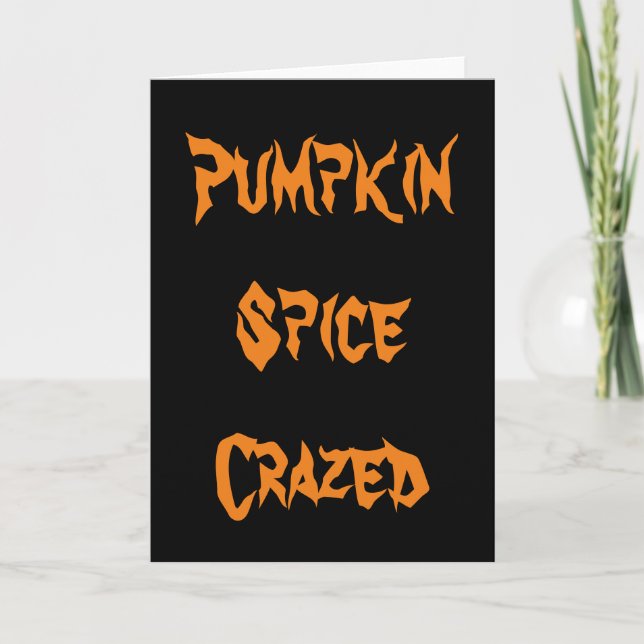 Pumpkin Spice Crazed Card (Front)
