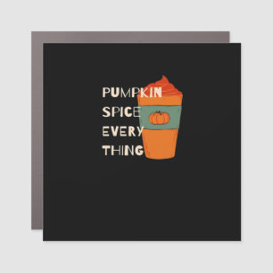 Pumpkin Spice Everything Classic Funny Autumn Car Magnet