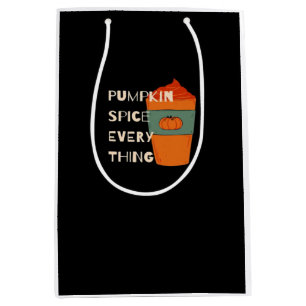 Pumpkin Spice Everything Classic Funny Autumn Medium Gift Bag