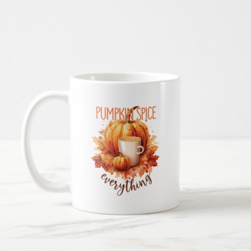 Pumpkin Spice Everything  Coffee Mug