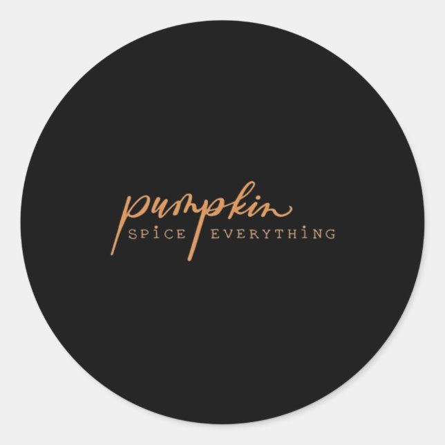 Pumpkin Spice Everything Essential Funny & Viral D Classic Round Sticker (Front)