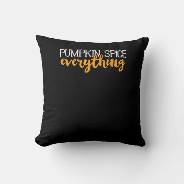 Pumpkin Spice Everything Fall Autumn Season Essent Throw Pillow (Front)