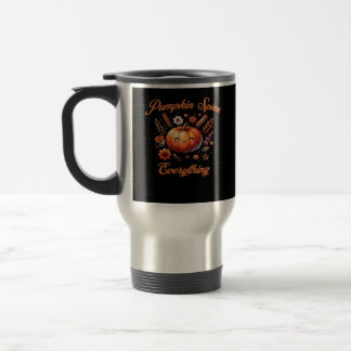 Pumpkin Spice Everything - Fall Season Design Over Travel Mug