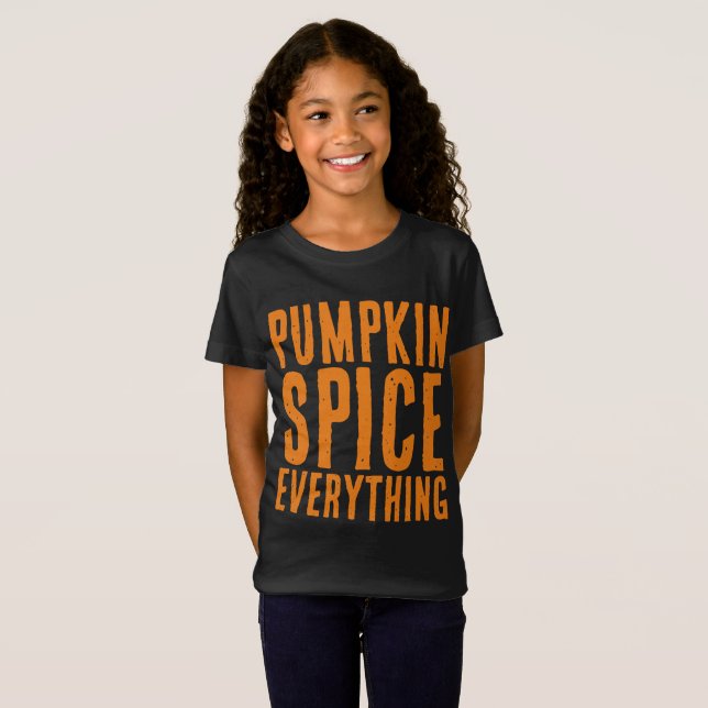 PUMPKIN SPICE EVERYTHING KIDS GIRLS T-SHIRTS (Front Full)