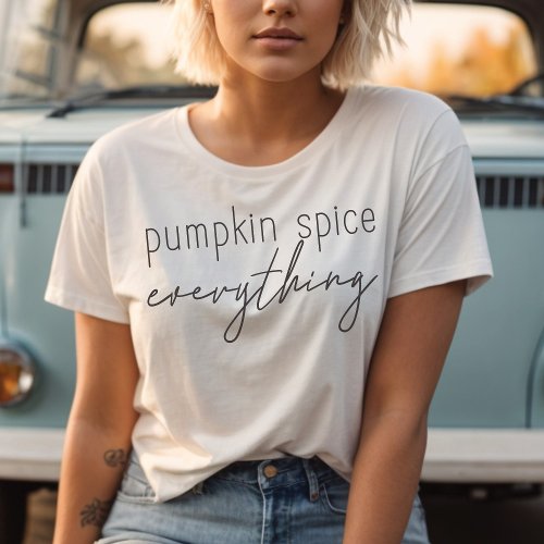 Pumpkin Spice Everything Minimalist Trendy Script T_Shirt